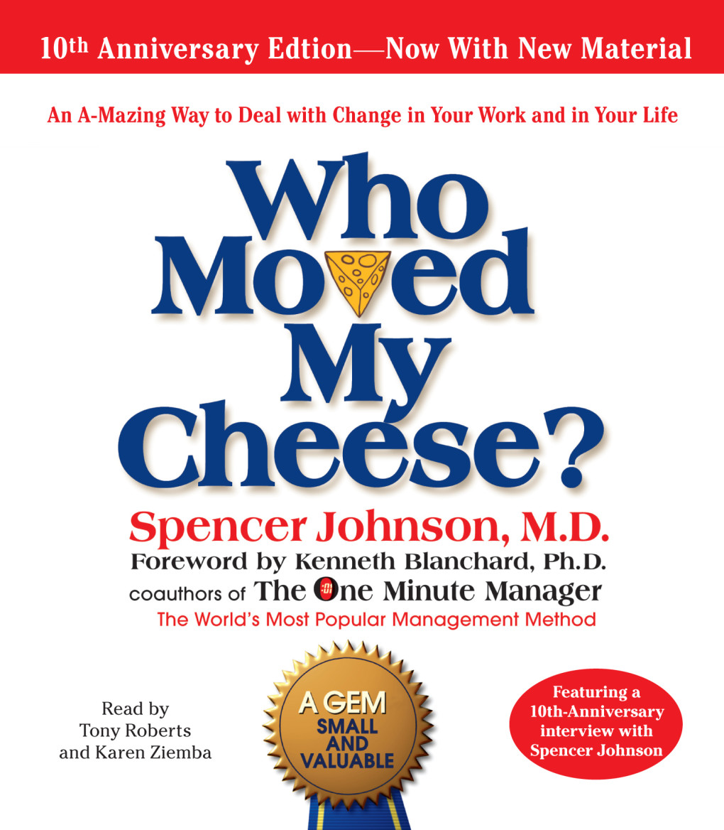 Who Moved My Cheese? (By: Spencer Johnson)