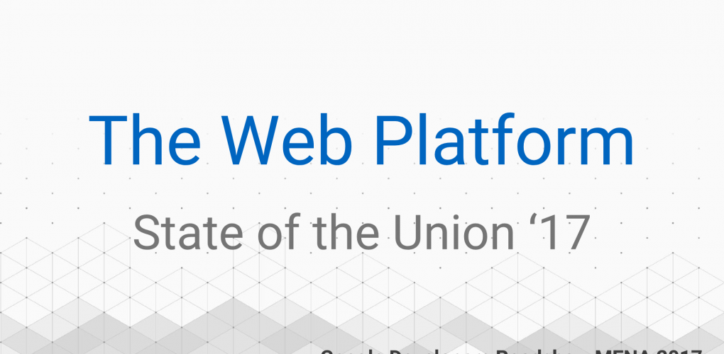 The Web Platform – State of the Union ’17